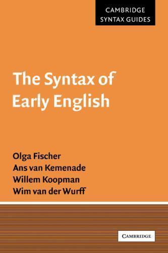Cambridge Syntax Guides: Syntax of Early English by Willem Koopman, Olga ...