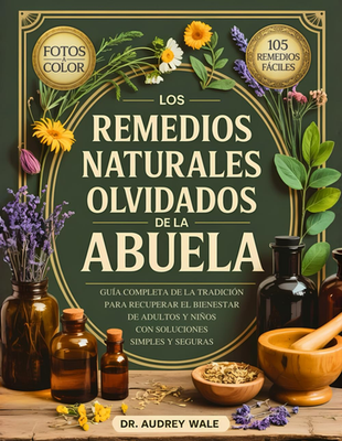 #ad Los Remedios Naturales Olvidados De La Abuela: Guía Completa de la Tradición par $19.27