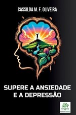 Cassilda M F Oliveira Supere A Ansiedade E A Depress o (Paperback) (UK IMPORT)