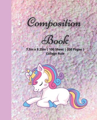 Composition Book: Unicorn Cover | College Rule | 200