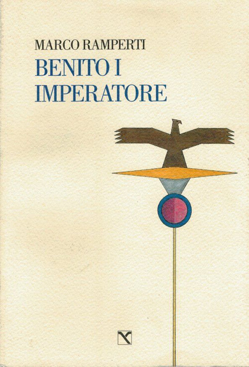 Libri Marco Ramperti - Benito I Imperatore