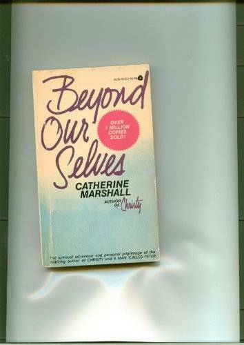 Beyond Our Selves - Mass Market Paperback By Marshall, Catherine - GOOD