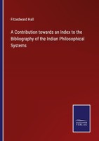 A Contribution Towards An Index To The Bibliography Of The Indian Philosophical