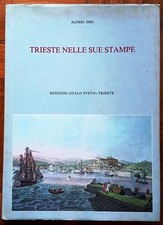 LX M6 TRIESTE NELLE SUE STAMPE di Alfieri Seri e Fiorello de Farolfi