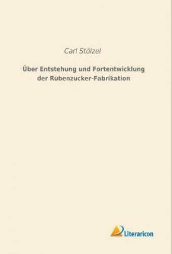 Thumbnail - Über Entstehung Und Fortentwicklung Der Rübenzucker-fabrikation 3022