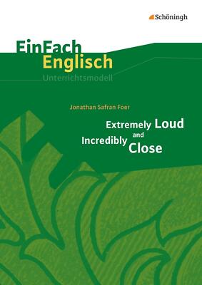 Extremely Loud and Incredibly Close. EinFach Englisch Unterrichtsmodelle | Buch 