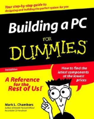 Building a PC For Dummies (Building a PC for Dummies, 3rd ed) - VERY GOOD
