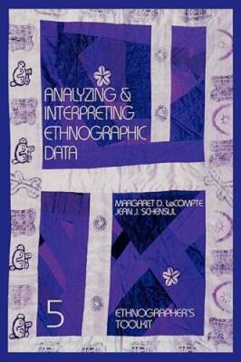 Analyzing and Interpreting Ethnographic Data (Ethnographer's Toolkit) - GOOD