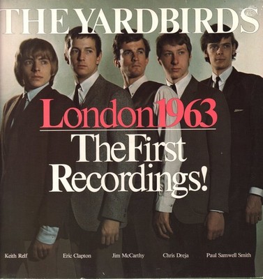 The Yardbirds London 1963 - the First Recordings! LP L+r 1981 12'' 33 RPM