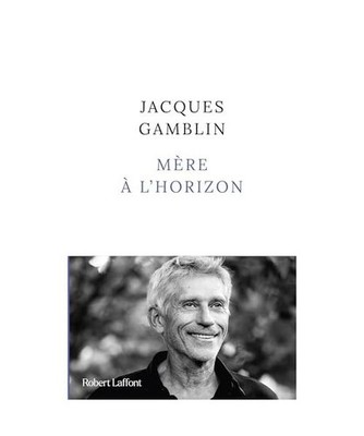 Mère à l'horizon, Gamblin, Jacques