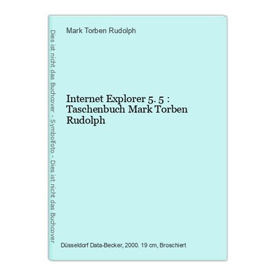 Internet Explorer 5.5 : Taschenbuch Mark Torben Rudolph Rudolph, Mark Torben:
