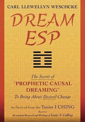 Dream ESP: The Secret of ''PROPHETIC CAUSAL DREAMING'' To Bring About Desired Cha
