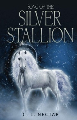 C L Nectar Song of the Silver Stallion (Taschenbuch)