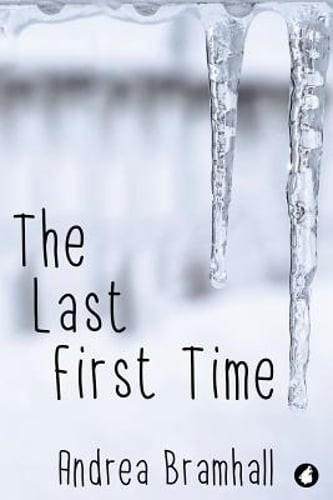 The Last First Time by Andrea Bramhall: New
