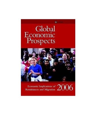 Global Economic Prospects: Economic Implications of Remittances and Migration: E