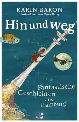 Hin und weg | Karin Baron | Buch | 128 S. | Deutsch | 2022 | KJM Buchverlag