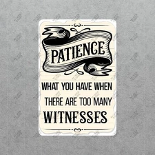 Vintage Patience Humorous Wall Sign Perfect for Office or Home Décor #820