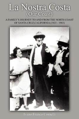 La Nostra Costa (Our Coast: A Family's Journey to and from the North Coast of