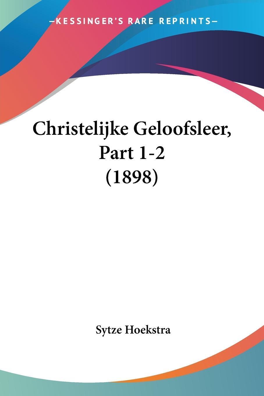 Thumbnail - Christelijke Geloofsleer, Part 1-2 (1898) Sytze Hoekstra Taschenbuch