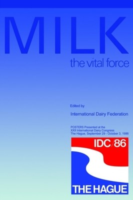 International Dairy - MILK the vital force   POSTERS Presented at the  - X555z