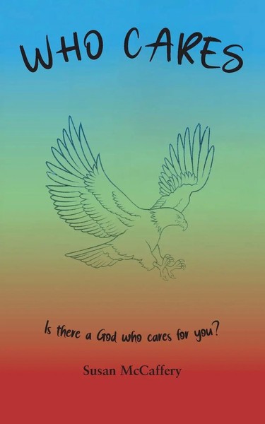 WHO Cares Is There A God Who Cares For You? Susan Mccaffery Taschenbuch Englisch-image
