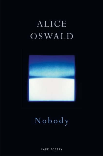 Nobody by Alice Oswald (Paperback Book)