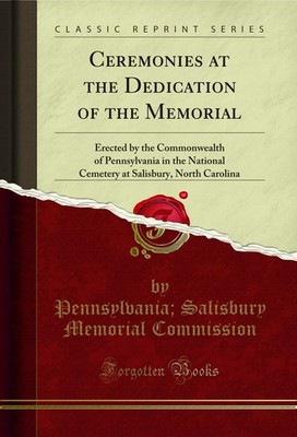 Ceremonies at the Dedication of the Memorial (Classic Reprint)
