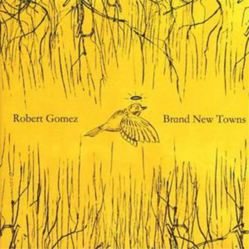 Robert Gomez Brand New Towns [NEW & SEALED] CD