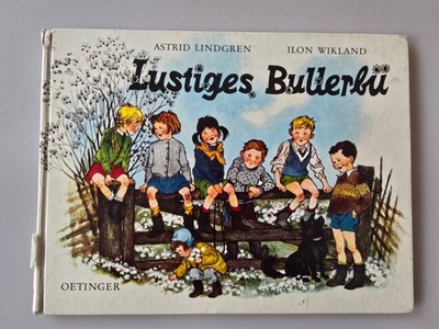 Astrid Lindgren. Lustiges Bullerbü. Oetinger Kinderbuch 1965 Ilon Wikland Raritä