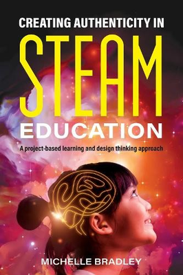 #ad Michelle Bradle Creating Authenticity in STEAM Educatio Paperback UK IMPORT $34.55