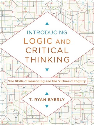 Introducing Logic and Critical Thinking   The Skills of Reasoning and the