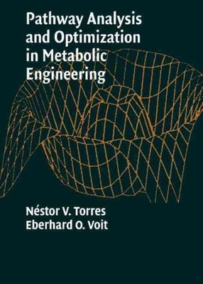 Pathway Analysis and Optimization in Metabolic Engineering, Hardcover by Torr...
