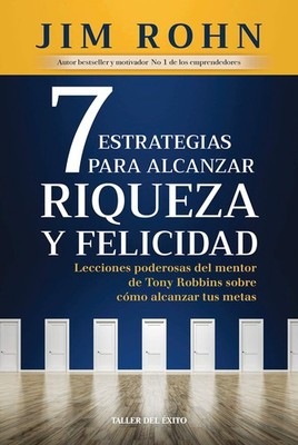 7 estrategias para alcanzar riqueza y felicidad: Lecciones poderosas del men...