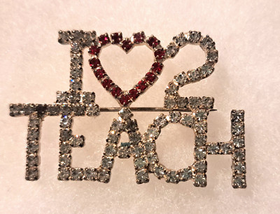 ''I Love 2 Teach'' Rhinestone Brooch