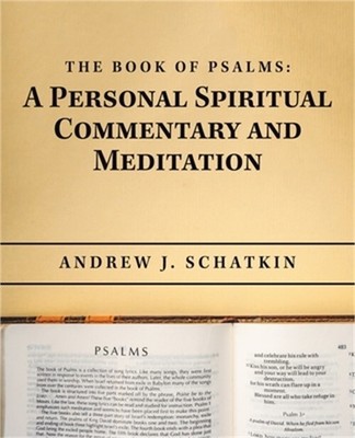 The Book of Psalms: a Personal Spiritual Commentary and Meditation (Paperback or