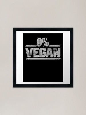 0% Veganer Fleischesser Fleischfresser Speck gerahmtes Wandbild Poster Leinwanddruck Bild