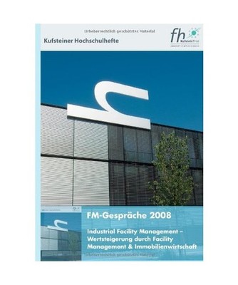 FM-Gespräche 2008: Industrial Facility Management - Wertsteigerung durch Facili