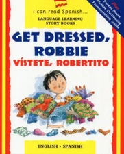 I can read Spanish: Get dressed, Robbie: Spanish By Unknown