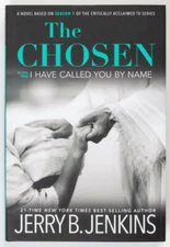 The Chosen I Have Called You by Name: A Novel Based on Season 1 of t - VERY GOOD