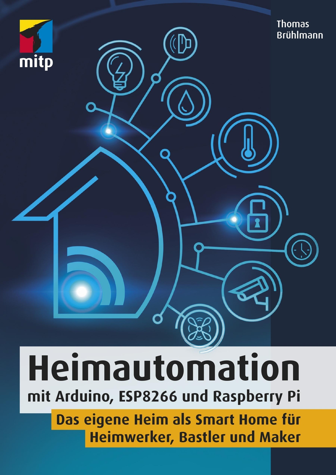 Thumbnail - Heimautomation Mit Arduino, Esp8266 Und Raspberry Pi, Thomas Brühlmann