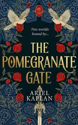The Pomegranate Gate by Ariel Kaplan: New