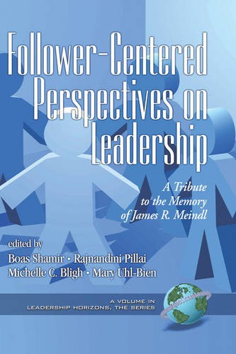 Follower–Centered Perspectives on Leadership – A Tribute to the Memory of James…