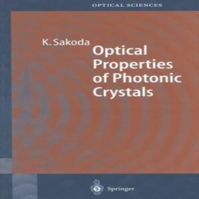 Optical Properties of Photonic Crystals Kazuaki Sakoda Paperback