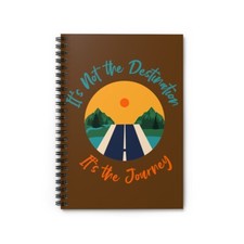 Spiral Notebook - Ruled Line - It's Not the Destination It's the Journey - Brown