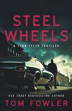 Steel Wheels: A John Tyler Action Thriller