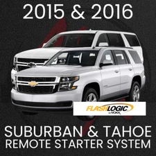 2015 & 2016 SUBURBAN or TAHOE Flashlogic Remote Starter System