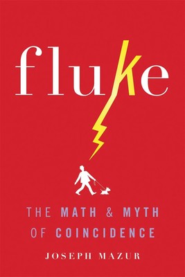 Fluke: The Math and Myth of Coincidence | Joseph Mazur | Englisch | Buch | 2016