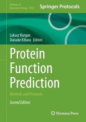 Protein Function Prediction: Methods and Protocols by Lukasz Kurgan Hardcover Bo