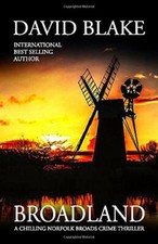 Broadland: A chilling Norfolk Broads crime thriller (British Detective Tanner.