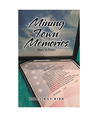Mining Town Memories: Minden, West Virginia, Billy Ray Bibb